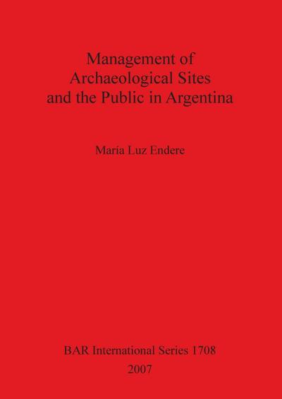 Management of Archaeological Sites and the Public in Argentina