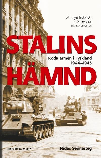 Stalins hämnd : Röda armén i Tyskland 1944-1945