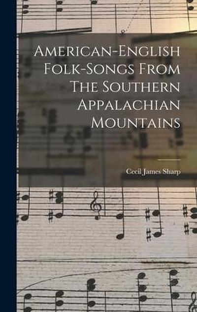 American-english Folk-songs From The Southern Appalachian Mountains