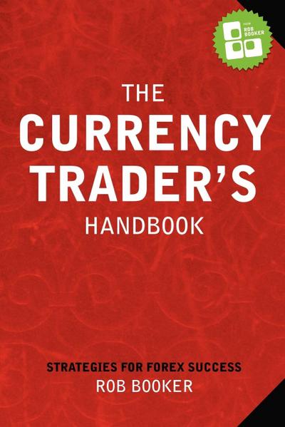 The Currency Trader’s Handbook