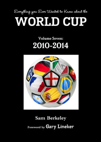 Everything you Ever Wanted to Know about the World Cup Volume Seven