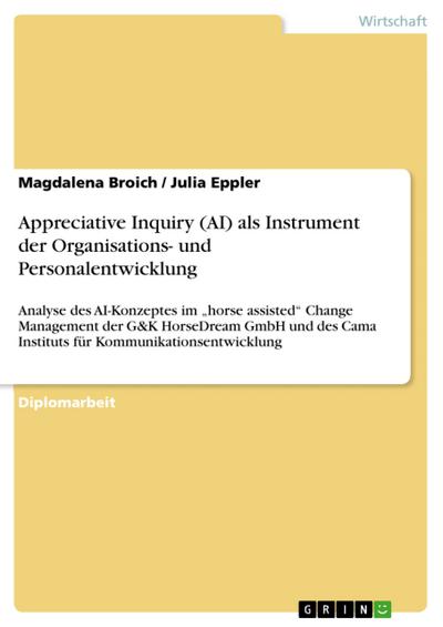 Appreciative Inquiry (AI) als Instrument der Organisations- und Personalentwicklung
