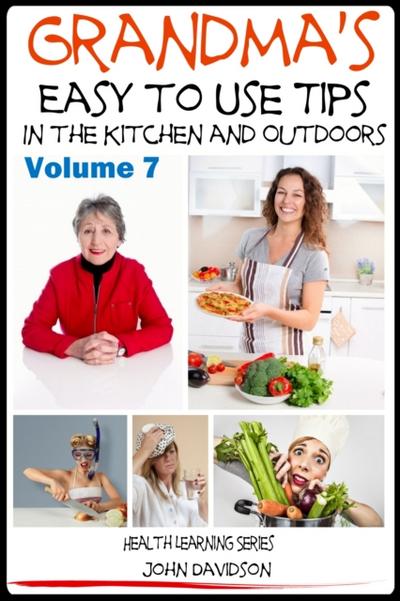 Grandma’s Easy to Use Tips In the Kitchen and Outdoors