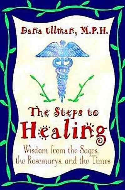 The Steps to Healing: Wisdom from the Sages, the Rosemarys, and the Times