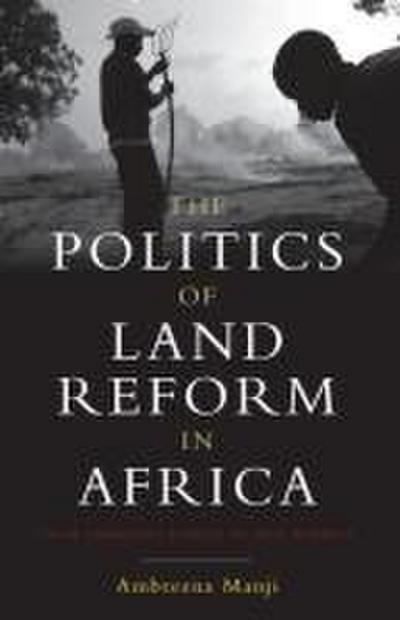 The Politics of Land Reform in Africa