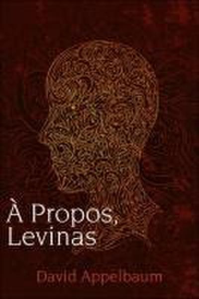 A Propos, Levinas
