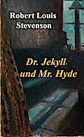 Dr. Jekyll und Mr. Hyde Robert Louis Stevenson Author