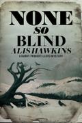 None So Blind