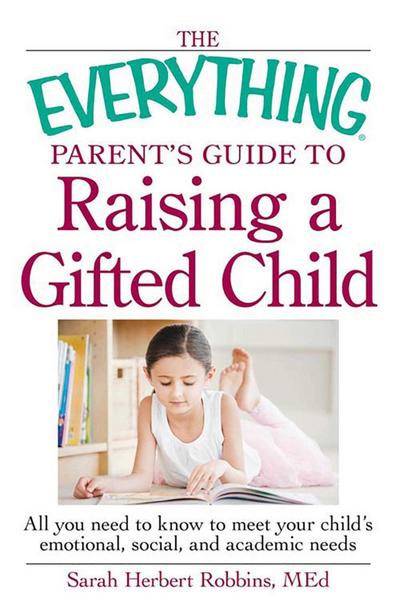The Everything Parent’s Guide to Raising a Gifted Child