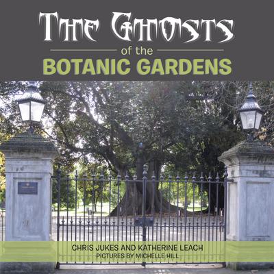 The Ghosts of the Botanic Gardens