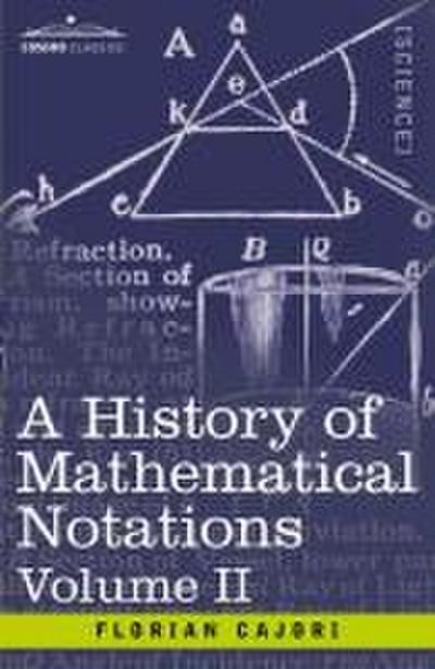 A History of Mathematical Notations, Volume II