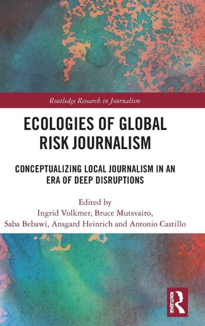 Ecologies of Global Risk Journalism