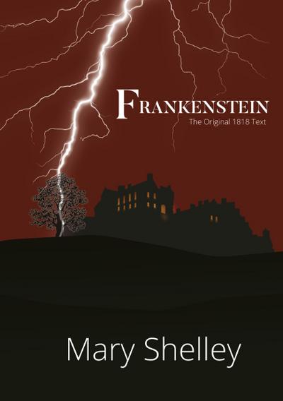 Frankenstein The Original 1818 Text (A Reader’s Library Classic Hardcover)