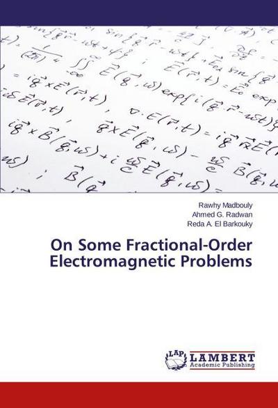 On Some Fractional-Order Electromagnetic Problems
