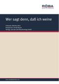 Wer sagt denn, daß ich weine