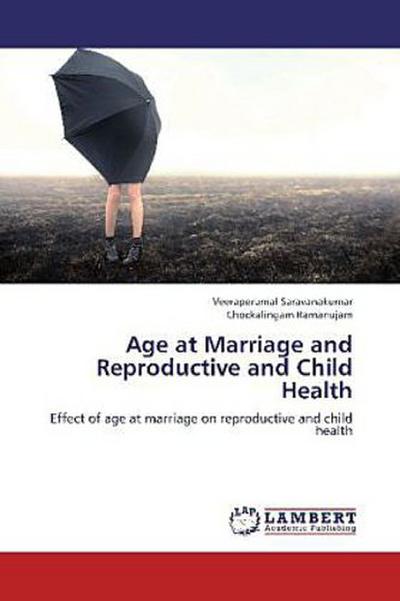 Age at Marriage and Reproductive and Child Health