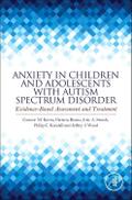 Anxiety in Children and Adolescents with Autism Spectrum Disorder