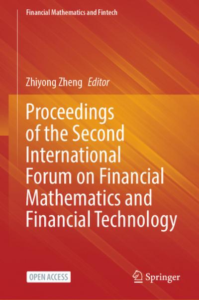Proceedings of the Second International Forum on Financial Mathematics and Financial Technology