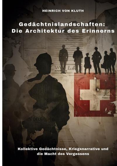 Gedächtnislandschaften: Die Architektur des Erinnerns