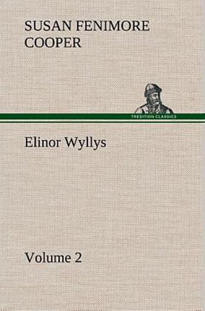 Elinor Wyllys, Volume 2