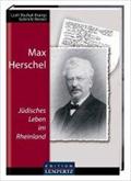Max Herschel. Jüdisches Leben im Rheinland