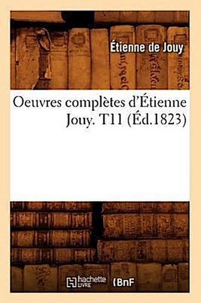 Oeuvres Complètes d’Étienne Jouy. T11 (Éd.1823)