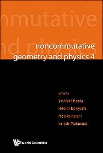 NONCOMMUTATIVE GEOMETRY AND PHYSICS 4