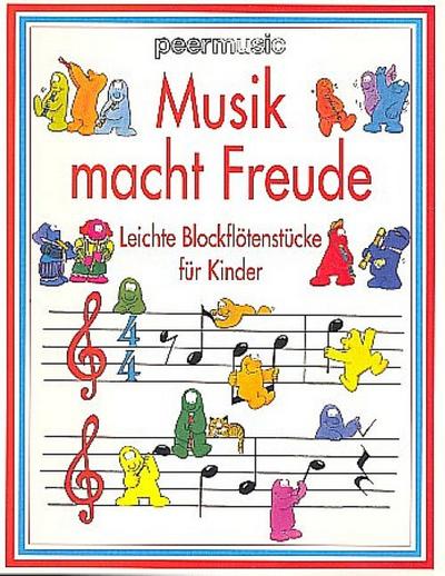 Musik macht FreudeLeichte Blockflötenstücke für Kinder