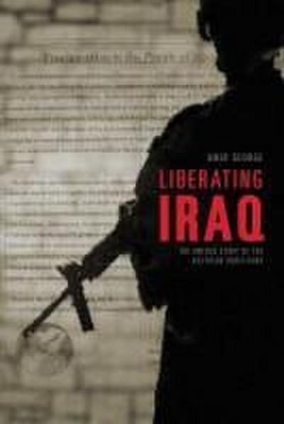 LIBERATING IRAQ