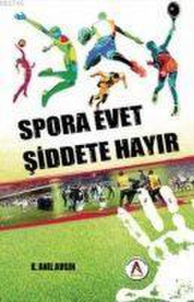 Spora Evet Siddete Hayir
