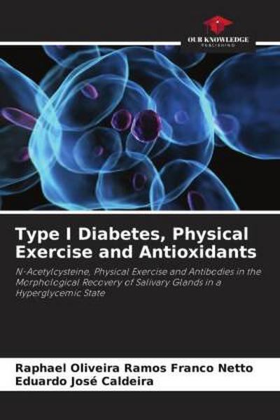 Type I Diabetes, Physical Exercise and Antioxidants