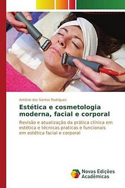 Estética e cosmetologia moderna, facial e corporal