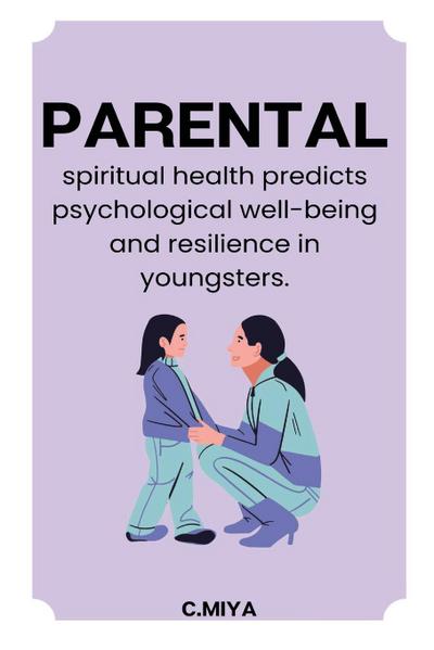 Miya, C: Parental spiritual health predicts psychological we
