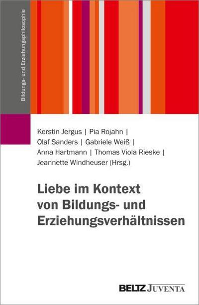 Liebe im Kontext von Bildungs- und Erziehungsverhältnissen