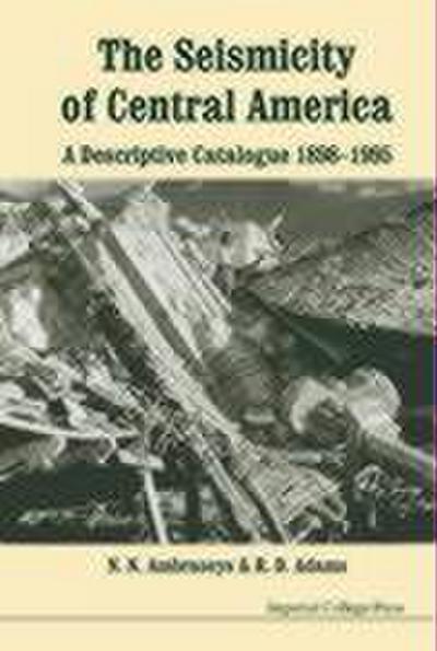 Seismicity of Central America, The: A Descriptive Catalogue 1898-1995