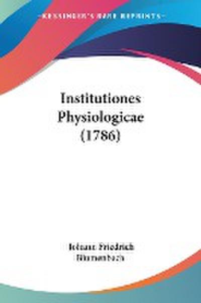 Institutiones Physiologicae (1786)