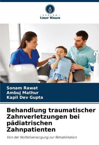Behandlung traumatischer Zahnverletzungen bei pädiatrischen Zahnpatienten