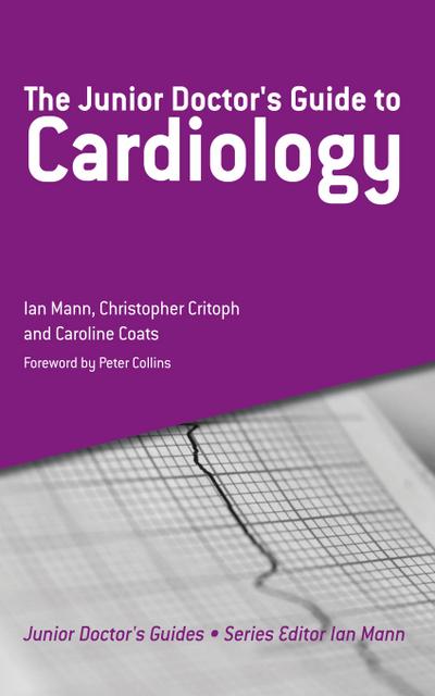 The Junior Doctor’s Guide to Cardiology