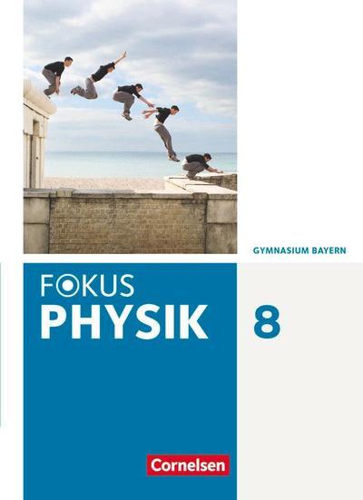 Fokus Physik 8. Jahrgangsstufe - Gymnasium Bayern - Schülerbuch