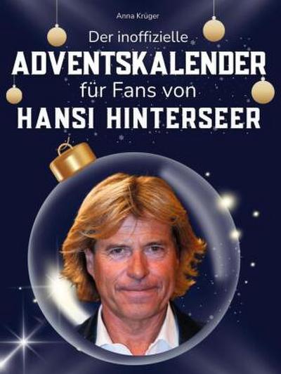 Der inoffizielle Adventskalender für Fans von Hansi Hinterseer