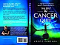 The Day the Cancer Quit