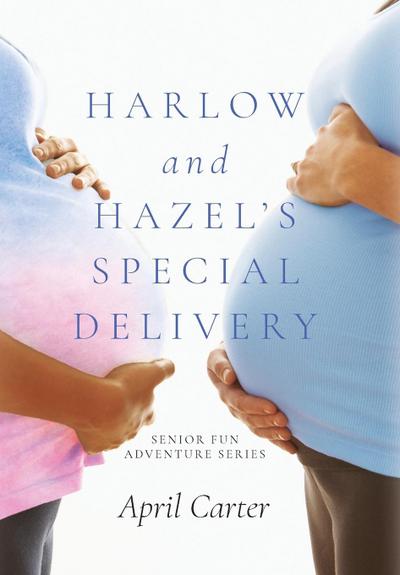 Harlow and Hazel’s Special Delivery