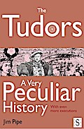 Tudors, A Very Peculiar History