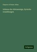 Iulianos der Abtruennige, Syrische erzaehlungen