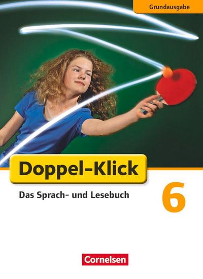 Doppel-Klick - Grundausgabe. 6. Schuljahr. Schülerbuch
