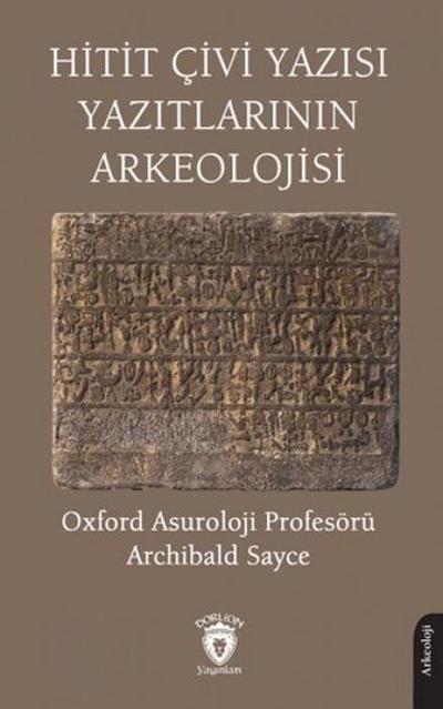 Hitit Civi Yazisi Yazitlarinin Arkeolojisi