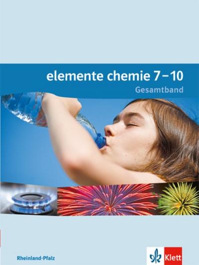 Elemente Chemie. Schülerbuch 7.-10. Schuljahr. Ausgabe für Rheinland-Pfalz