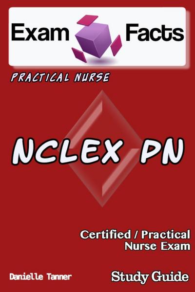 Exam Facts NCLEX PN Nursing Study Guide