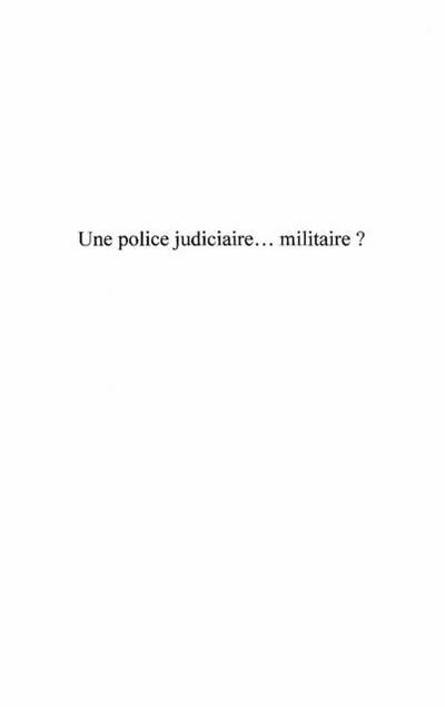 Une police judiciaire militaire: la gend