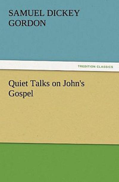 Quiet Talks on John’s Gospel